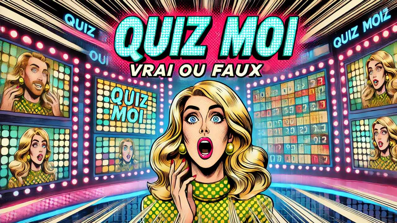 Quiz moi : Votre défi de culture générale ! 10 Quiz vrai ou faux